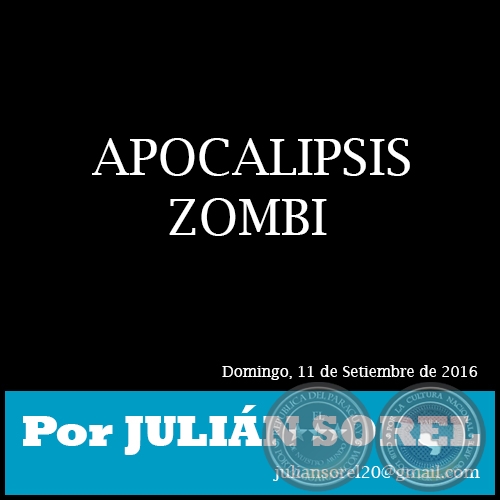 APOCALIPSIS ZOMBI - Por JULIÁN SOREL - Domingo, 11 de Setiembre de 2016